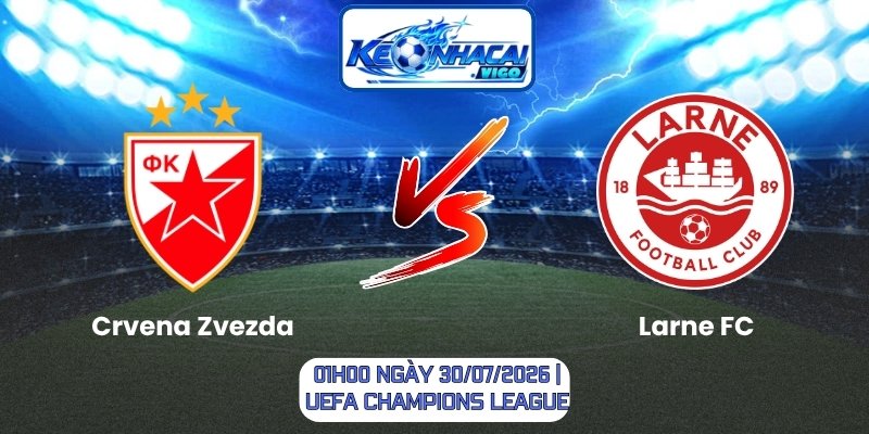 Crvena Zvezda vs Larne FC